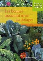 Couverture du livre « Les bonnes associations au potager » de Noemie Vialard aux éditions Rustica