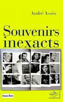 Couverture du livre « Souvenirs inexacts » de Andre Asseo aux éditions Nil