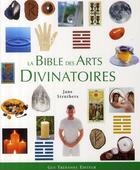 Couverture du livre « La Bible des arts divinatoires » de Jane Struthers aux éditions Guy Trédaniel