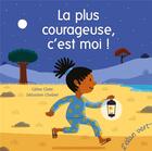 Couverture du livre « La plus courageuse, c'est moi ! » de Sebastien Chebret et Celine Claire aux éditions Elan Vert