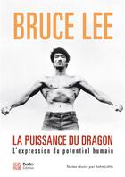 Couverture du livre « La puissance du dragon ; l'expression du potentiel humain » de Bruce Lee aux éditions Budo