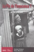 Couverture du livre « La Fin de l'innocence ? l'islam indonesien face a la tentation radicale de 1967 a : L'islam indonésien face à la tentation radicale de 1967 à nos jours » de Les Indes Savantes aux éditions Les Indes Savantes