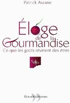 Couverture du livre « Éloge de la gourmandise » de Patrick Avrane aux éditions La Martiniere