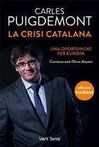 Couverture du livre « La crisi Catalana : una oportunitat per Euròpa » de Carles Puigdemont aux éditions Vent Terral