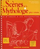 Couverture du livre « Les scènes de la mythologie gréco-romaine ; je m'amuse à les reconnaître » de  aux éditions Bonneton