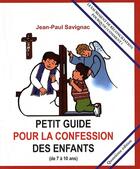 Couverture du livre « Petit guide pour la confession des enfants (de 7 à 10 ans) » de Jean-Paul Savignac aux éditions Le Laurier