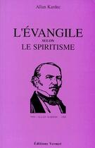 Couverture du livre « L'évangile selon le spiritisme » de Allan Kardec aux éditions Vermet