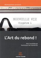 Couverture du livre « L'art du rebond ! » de Dirk Coeckelbergh et Dominique Van Hemelrijck aux éditions Edi Pro