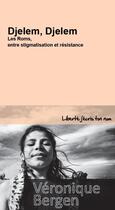 Couverture du livre « Djelem, Djelem ; les Roms, entre stigmatisation et résistance » de Veronique Bergen aux éditions Centre D'action Laique