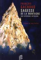 Couverture du livre « Sagesse de la montagne ; une expérience intérieure » de FranÇois Gachoud aux éditions Saint Augustin