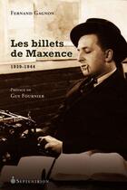 Couverture du livre « Les billets de Maxence , 1939-1944 » de Fernand Gagnon aux éditions Pu Du Septentrion