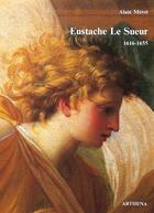 Couverture du livre « Eustache le sueur (1616-1655) » de Alain Merot aux éditions Arthena