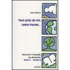 Couverture du livre « Tout près de toi cette parole t.2 ; année B » de Jean Pouilly aux éditions Artege