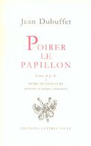 Couverture du livre « Poirer le papillon » de Jean Dubuffet aux éditions Lettres Vives