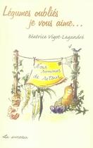 Couverture du livre « Légumes oubliés, je vous aime » de Vigot-Lagandre B. aux éditions Le Sureau