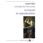 Couverture du livre « Ontologie de l'être social ; le travail, la reproduction » de Georges Lukacs aux éditions Delga