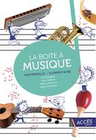 Couverture du livre « La boîte à musique maternelle ; élémentaire » de Schneider/Chevandier aux éditions Acces