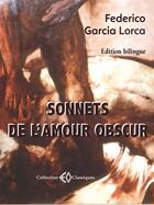 Couverture du livre « Sonnets de l'amour obscur » de Garcia Lorca Federic aux éditions Erosonyx