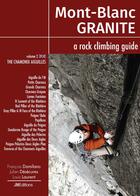 Couverture du livre « Mont Blanc Granite a rock climbing guide Vol 2 - The Chamonix Aiguilles » de Francois Damilano et Louis Laurent et Julien Desecures aux éditions Jmeditions