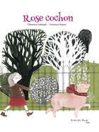 Couverture du livre « Rose cochon » de Francoise Rogier et Clemence Sabbagh aux éditions A Pas De Loups