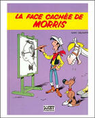 Couverture du livre « Lucky Luke : la face cachée de Morris » de Yvan Delporte aux éditions Lucky Comics