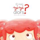 Couverture du livre « Et mon zizi alors ? » de Nananou et Justine Verges aux éditions Limonade