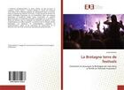 Couverture du livre « La bretagne terre de festivals - comment et pourquoi la bretagne est une terre si fertile en festiva » de Refloch Elodie aux éditions Editions Universitaires Europeennes