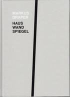 Couverture du livre « Markus draper haus wand spiegel » de Distanz aux éditions Distanz