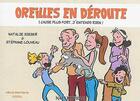 Couverture du livre « Oreilles en déroute t.1 ; cause plus fort, j'entends rien ! » de Natalie Sieber et Stephane Louveau aux éditions Nats