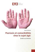 Couverture du livre « Psoriasis et comorbidites chez le sujet age: » de Mahjoub Nedra aux éditions Editions Universitaires Europeennes