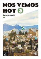 Couverture du livre « Nos vemos hoy 3 : espagnol ; livre de l'élève ; B1 » de Ursula Poznanski aux éditions Difusion