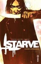 Couverture du livre « Starve ; cuisine & dépendance » de Danijel Zezelj et Dave Stewart et Brian Wood aux éditions Urban Comics