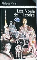 Couverture du livre « Les Noëls de l'histoire » de Philippe Vidal aux éditions Grand West