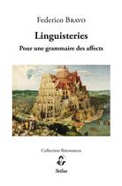 Couverture du livre « Linguisteries : pour une grammaire des affects » de Federico Bravo aux éditions Stilus