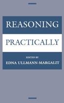 Couverture du livre « Reasoning Practically » de Edna Ullmann-Margalit aux éditions Oxford University Press Usa