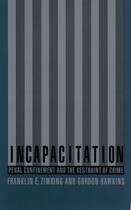 Couverture du livre « Incapacitation: Penal Confinement and the Restraint of Crime » de Hawkins Gordon aux éditions Oxford University Press Usa