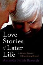 Couverture du livre « Love Stories of Later Life: A Narrative Approach to Understanding Roma » de Barusch Amanda Smith aux éditions Oxford University Press Usa