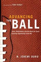 Couverture du livre « Advancing the Ball: Race, Reformation, and the Quest for Equal Coachin » de Duru N Jeremi aux éditions Oxford University Press Usa