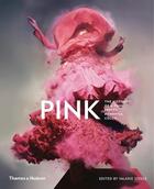 Couverture du livre « Pink: the history of a punk, pretty, powerful colour » de Valerie Steele aux éditions Thames & Hudson