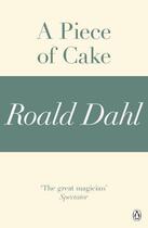 Couverture du livre « A Piece of Cake (A Roald Dahl Short Story) » de Roald Dahl aux éditions Penguin Books Ltd Digital