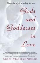 Couverture du livre « Gods and Goddesses in Love » de Agapi Stassinopoulos aux éditions Pocket Books