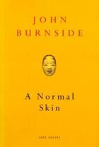 Couverture du livre « A Normal Skin » de John Burnside aux éditions Random House Digital