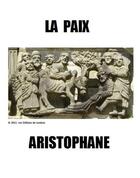 Couverture du livre « La paix » de Aristophane aux éditions Les Editions De Londres