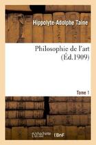 Couverture du livre « Philosophie de l'art. t. 1 » de Taine H-A. aux éditions Hachette Bnf