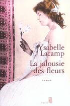Couverture du livre « La jalousie des fleurs » de Ysabelle Lacamp aux éditions Seuil