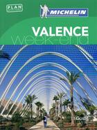 Couverture du livre « Le guide vert week-end ; Valence (édition 2017) » de Collectif Michelin aux éditions Michelin