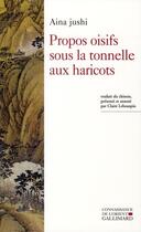 Couverture du livre « Propos oisifs sous la tonnelle aux haricots » de Aina Jushi aux éditions Gallimard