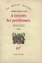 Couverture du livre « A travers les persiennes » de Carmen Martin Gaite aux éditions Gallimard