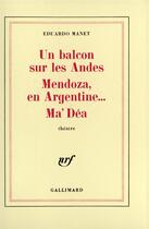 Couverture du livre « Un balcon sur les andes - mendoza en argentine... - ma'dea » de Eduardo Manet aux éditions Gallimard