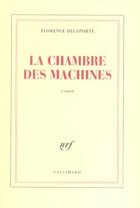 Couverture du livre « La chambre des machines » de Florence Delaporte aux éditions Gallimard
